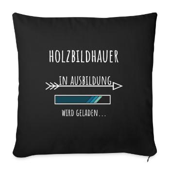 Holzbildhauer Ausbildung Beruf Geschenk - Sofakissenbezug 45 x 45 cm - Schwarz - Vorne