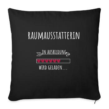 Raumausstatterin Ausbildung Beruf Geschenk - Sofakissenbezug 45 x 45 cm - Schwarz - Vorne