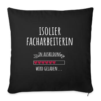 Isolierfacharbeiterin Ausbildung Beruf Geschenk - Sofakissenbezug 45 x 45 cm - Schwarz - Vorne