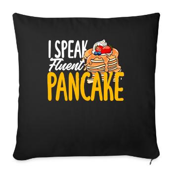 Pancakes I speak fluently - Sofa pillowcase 17,3'' x 17,3'' (45 x 45 cm) - black - Front