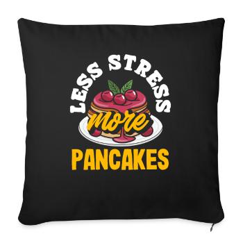 Pancakes: Less stress, more enjoyment - Sofa pillowcase 17,3'' x 17,3'' (45 x 45 cm) - black - Front