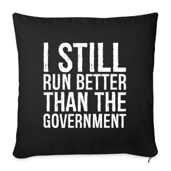 I still run better than the government - Sofa pillowcase 17,3'' x 17,3'' (45 x 45 cm) - black - Front