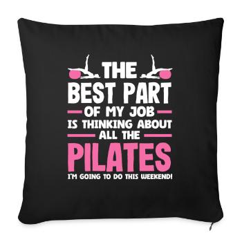 Pilates The best thing about my job - Sofa pillowcase 17,3'' x 17,3'' (45 x 45 cm) - black - Front