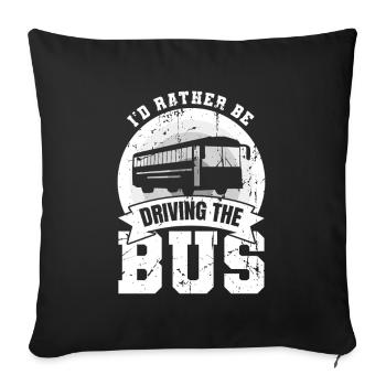I'd Rather Be Driving The Bus - Sofa pillowcase 17,3'' x 17,3'' (45 x 45 cm) - black - Front