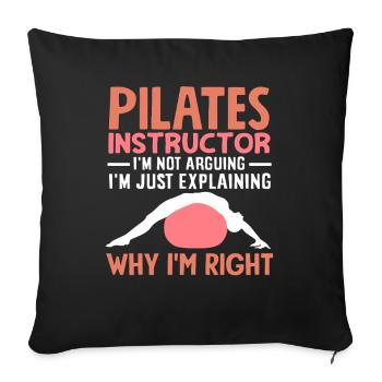 Pilates Teacher Funny Statement Why I'm Right - Sofa pillowcase 17,3'' x 17,3'' (45 x 45 cm) - black - Front