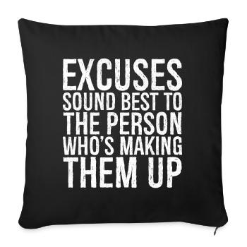 excuses sound best to the person who's making them - Sofakissenbezug 45 x 45 cm - Schwarz - Vorne