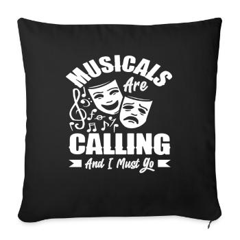 Musicals Rufen Und Ich Muss Gehen Musical Lover - Sofakissenbezug 45 x 45 cm - Schwarz - Vorne