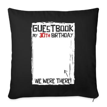 30 years | 30th Birthday | Funny Guestbook - Sofa pillowcase 17,3'' x 17,3'' (45 x 45 cm) - black - Front
