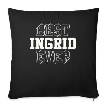 Beste Ingrid aller Zeiten Personalisierter Name Ingrid - Sofakissenbezug 45 x 45 cm - Schwarz - Vorne