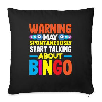 Bingo Warning: Suddenly Talking About Bingo - Sofa pillowcase 17,3'' x 17,3'' (45 x 45 cm) - black - Front
