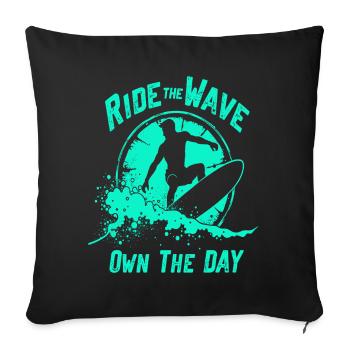 Surfer Ride the Wave – Own the Day Saying - Sofa pillowcase 17,3'' x 17,3'' (45 x 45 cm) - black - Front