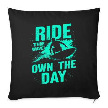Surfer Ride the Wave – Own the Day Saying - Sofa pillowcase 17,3'' x 17,3'' (45 x 45 cm) - black - Front