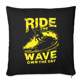 Surfer Ride the Wave – Own the Day Saying - Sofa pillowcase 17,3'' x 17,3'' (45 x 45 cm) - black - Front