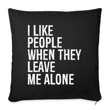 J’aime les gens quand ils me laissent tranquille - Housse de coussin décorative 45 x 45 cm - noir - Devant