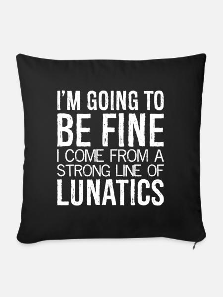 I'm going to be fine I come from a strong line - Sofa pillowcase 17,3'' x 17,3'' (45 x 45 cm) - black