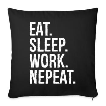 eat sleep work nepeat - Sofakissenbezug 45 x 45 cm - Schwarz - Vorne
