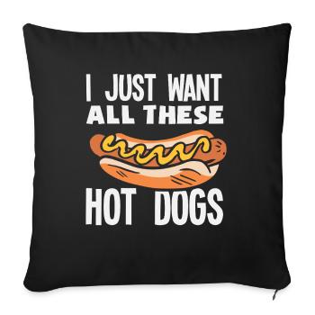 Je veux tous ces hot-dogs pour les amateurs de hot-dogs - Housse de coussin décorative 45 x 45 cm - noir - Devant