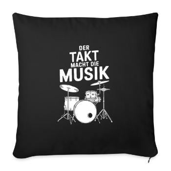 Der Takt macht die Musik Schlagzeug Drums - Sofakissenbezug 45 x 45 cm - Schwarz - Vorne