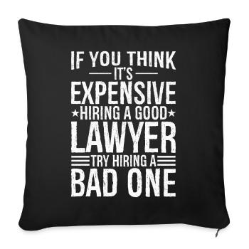 Si vous pensez que cela coûte cher, engagez un bon avocat - Housse de coussin décorative 45 x 45 cm - noir - Devant