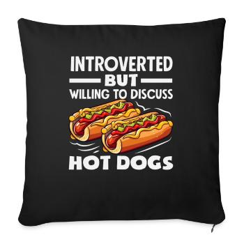 Hot Dog Lover Introvert Discussed - Sofa pillowcase 17,3'' x 17,3'' (45 x 45 cm) - black - Front