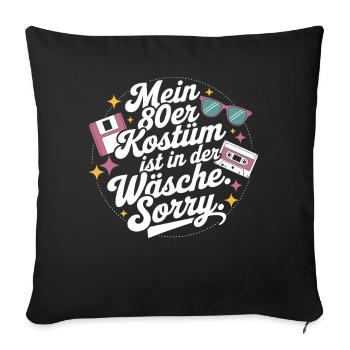 80s Costume Is In The Lingerie 80s Party 80s - Sofa pillowcase 17,3'' x 17,3'' (45 x 45 cm) - black - Front