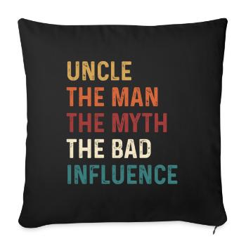 Uncle The Man The Myth The Bad Influence - Sofa pillowcase 17,3'' x 17,3'' (45 x 45 cm) - black - Front