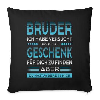 Bester Bruder Geschenk Lustiger Spruch Geschwister - Sofakissenbezug 45 x 45 cm - Schwarz - Vorne