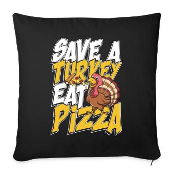 Save a turkey eat pizza - Sofakissenbezug 45 x 45 cm - Schwarz - Vorne