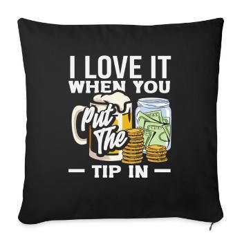 Ich Liebe Es Wenn Du Trinkgeld Gibst Bartender - Sofakissenbezug 45 x 45 cm - Schwarz - Vorne