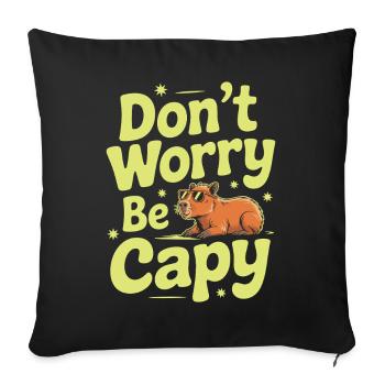 Capybara Dont Worry Be Capy Capybara Rodent - Sofa pillowcase 17,3'' x 17,3'' (45 x 45 cm) - black - Front