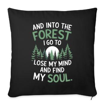 Into The Forest I Go To Lose My Mind Find My Soul - Sofa pillowcase 17,3'' x 17,3'' (45 x 45 cm) - black - Front