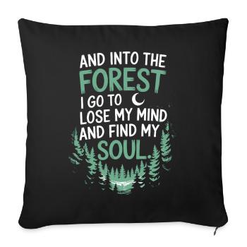 Into The Forest I Go To Lose My Mind Find My Soul - Sofa pillowcase 17,3'' x 17,3'' (45 x 45 cm) - black - Front
