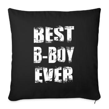 Bester B Boy aller Zeiten - Sofakissenbezug 45 x 45 cm - Schwarz - Vorne