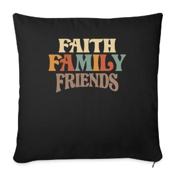Faith Family Friends Christian Motto - Sofa pillowcase 17,3'' x 17,3'' (45 x 45 cm) - black - Front