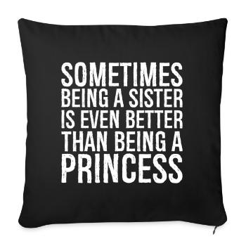sometimes being a sister is even bettere than - Sofa pillowcase 17,3'' x 17,3'' (45 x 45 cm) - black - Front