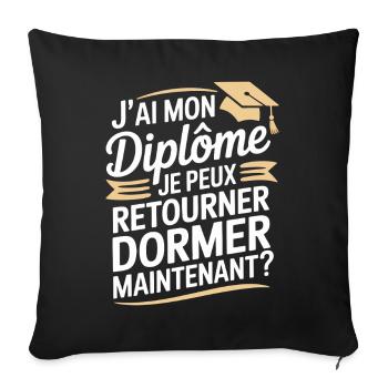 J’ai Mon Diplôme Je Peux Retourner Dormir Humour - Housse de coussin décorative 45 x 45 cm - noir - Devant