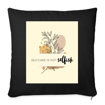 Self-care is not selfish - Sofa pillowcase 17,3'' x 17,3'' (45 x 45 cm) - black - Front