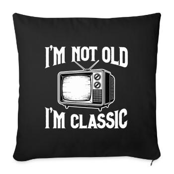 I'm Not Old – I'm Classic Retro-TV Television - Sofa pillowcase 17,3'' x 17,3'' (45 x 45 cm) - black - Front