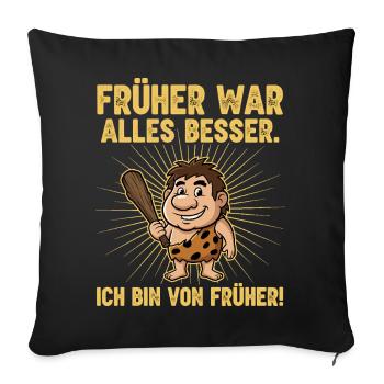 Tout allait mieux dans le passé ! - Housse de coussin décorative 45 x 45 cm - noir - Devant