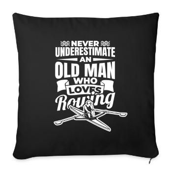 Never underestimate an old rower - Sofa pillowcase 17,3'' x 17,3'' (45 x 45 cm) - black - Front