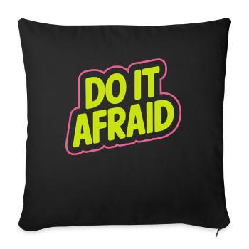Do It Afraid Courage Development Motivation - Sofa pillowcase 17,3'' x 17,3'' (45 x 45 cm) - black - Front
