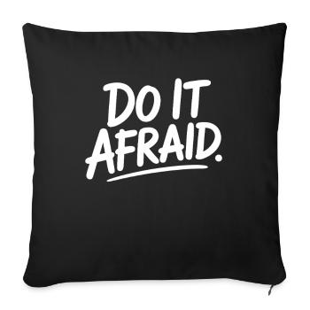 Do It Afraid Courage Development Motivation - Sofa pillowcase 17,3'' x 17,3'' (45 x 45 cm) - black - Front