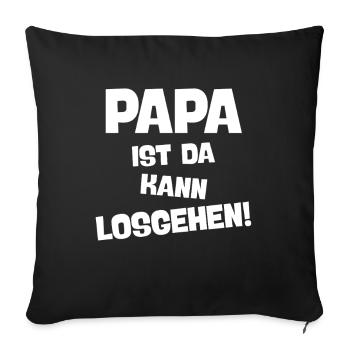 Papa Ist Da Spruch Design - Sofakissenbezug 45 x 45 cm - Schwarz - Vorne