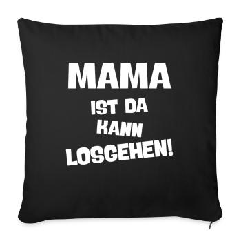 MAMA IST DA KANN LOSGEHEN lustiges mutter - Sofakissenbezug 45 x 45 cm - Schwarz - Vorne