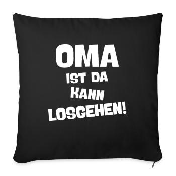 OMA IST DA KANN LOSGEHEN coole Großmutter spruch - Sofakissenbezug 45 x 45 cm - Schwarz - Vorne