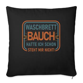 WASHBOARD ABS I ALREADY HAD, I DON'T LIKE ME! - Sofa pillowcase 17,3'' x 17,3'' (45 x 45 cm) - black - Front