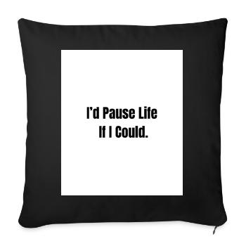 Pause Life – Existenzielle Stimmung - Sofakissenbezug 45 x 45 cm - Schwarz - Vorne
