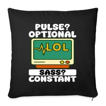 PULSE? OPTIONAL, SASS? CONSTANT - NURSE GIFT - Sofa pillowcase 17,3'' x 17,3'' (45 x 45 cm) - black - Front