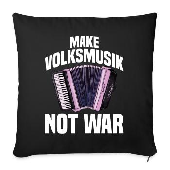 Akkordeon - Make Volksmusik not War - Sofakissenbezug 45 x 45 cm - Schwarz - Vorne