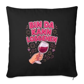 Bin da kann losgehen Weinglas Weinliebhaberin - Sofakissenbezug 45 x 45 cm - Schwarz - Vorne